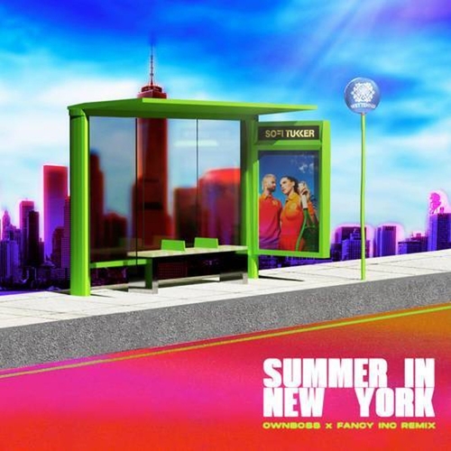 Sofi Tukker - Summer In New York (Öwnboss & Fancy Inc Extended Mix) [G010004849344H]